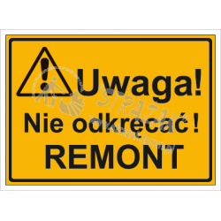 UWAGA! NIE ODKRĘCAĆ REMONT