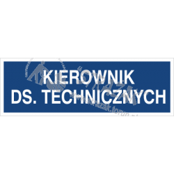 KIEROWNIK DS. TECHNICZNYCH