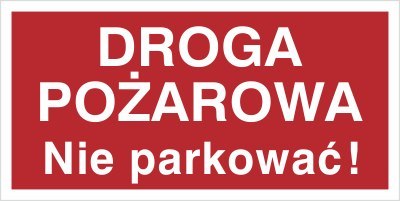 DROGA POŻAROWA. NIE PARKOWAĆ!