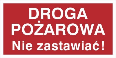 DROGA POŻAROWA. NIE ZASTAWIAĆ!