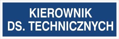 KIEROWNIK DS. TECHNICZNYCH