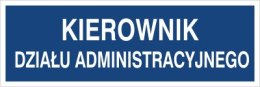 KIEROWNIK DZIAŁU ADMINISTRACYJNEGO