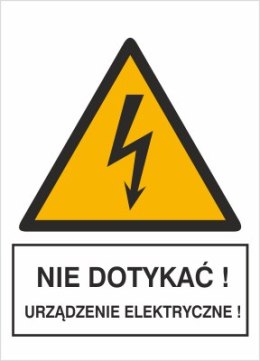 NIE DOTYKAĆ! URZĄDZENIE ELEKTRYCZNE!