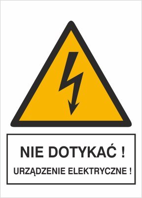 NIE DOTYKAĆ! URZĄDZENIE ELEKTRYCZNE!