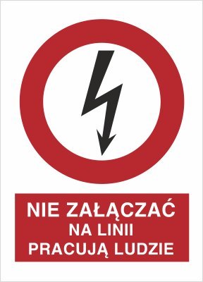 NIE ZAŁĄCZAĆ NA LINI PRACUJĄ LUDZIE