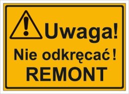 UWAGA! NIE ODKRĘCAĆ REMONT