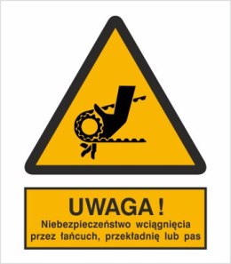 UWAGA! NIEBEZPIECZEŃSTWO WCIĄGNIĘCIA PRZEZ ŁAŃCUCH, PRZEKŁADNIĘ LUB PAS