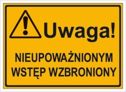 UWAGA! NIEUPOWAŻNIONYM WSTĘP WZBRONIONY