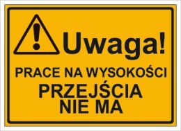 UWAGA! PRACE NA WYSOKOŚCI PRZEJŚCIA NIE MA