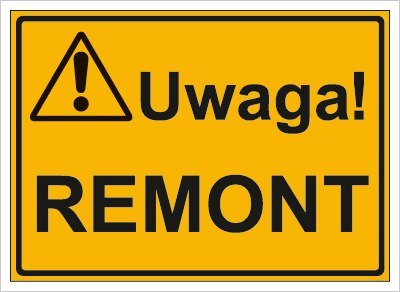 UWAGA! REMONT