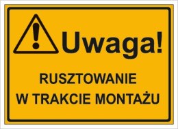 UWAGA! RUSZTOWANIE W TRAKCIE MONTAŻU