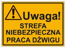 UWAGA! STREFA NIEBEZPIECZNA PRACY DŹWIGU