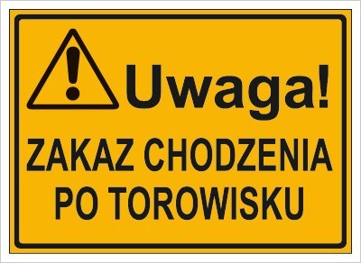 UWAGA! ZAKAZ CHODZENIA PO TOROWISKU
