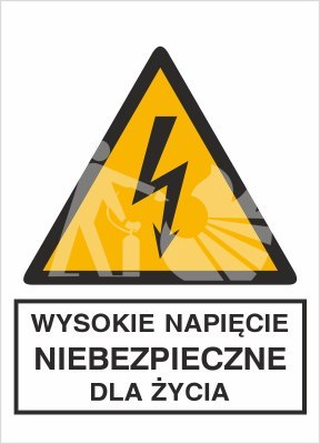 WYSOKIE NAPIĘCIE NIEBEZPIECZNE DLA ŻYCIA WYSOKIE NAPIĘCIE NIEBEZPIECZNE DLA ŻYCIA