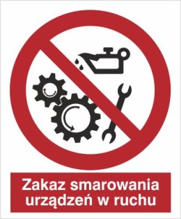 ZAKAZ SMAROWANIA URZĄDZEŃ W RUCHU