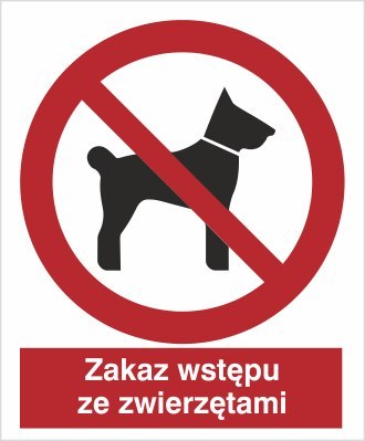 ZAKAZ WSTĘPU ZE ZWIERZĘTAMI