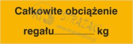 CAŁKOWITE OBCIĄŻENIE REGAŁU: ...KG