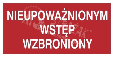 NIEUPOWAŻNIONYM WSTĘP WZBRONIONY