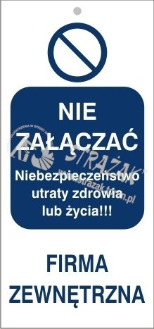 TABLICZKA Nie załączać niebezp. utraty zdrowia lub życia