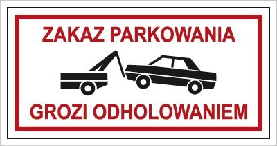 ZAKAZ PARKOWANIA. GROZI ODHOLOWANIEM