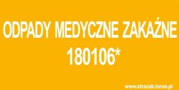 ODPADY MEDYCZNE ZAKAŹNE 180106*