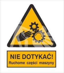 NIE DOTYKAĆ. RUCHOME CZĘŚCI MASZYNY - płyta sztywna