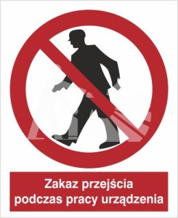ZAKAZ PRZEJŚCIA PODCZAS PRACY URZĄDZENIA - płyta sztywna