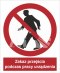 ZAKAZ PRZEJŚCIA PODCZAS PRACY URZĄDZENIA - płyta sztywna