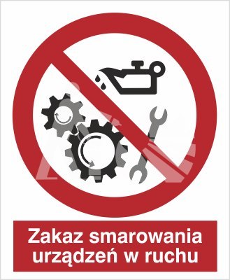 ZAKAZ SMAROWANIA URZĄDZEŃ W RUCHU -folia samoprzylepna ZAKAZ SMAROWANIA URZĄDZEŃ W RUCHU -folia samoprzylepna